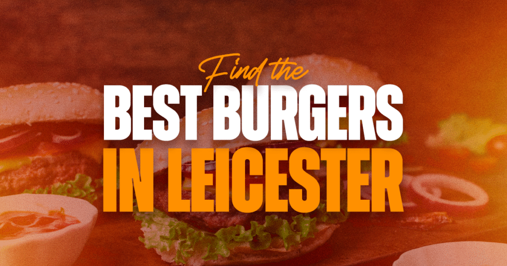 Best Burgers in Leicester
