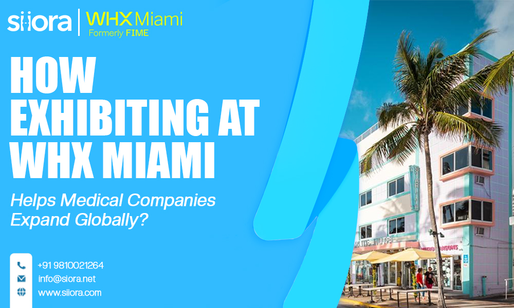 How Exhibiting at WHX Miami Helps Medical Companies Expand Globally